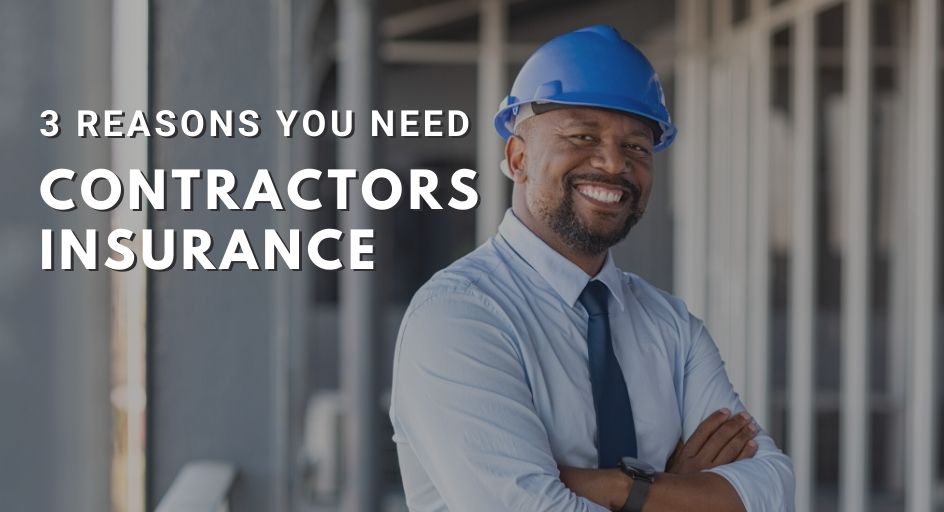blog image of a successful contractor business owner; blog title: 3 Reasons You Need Contractors Insurance