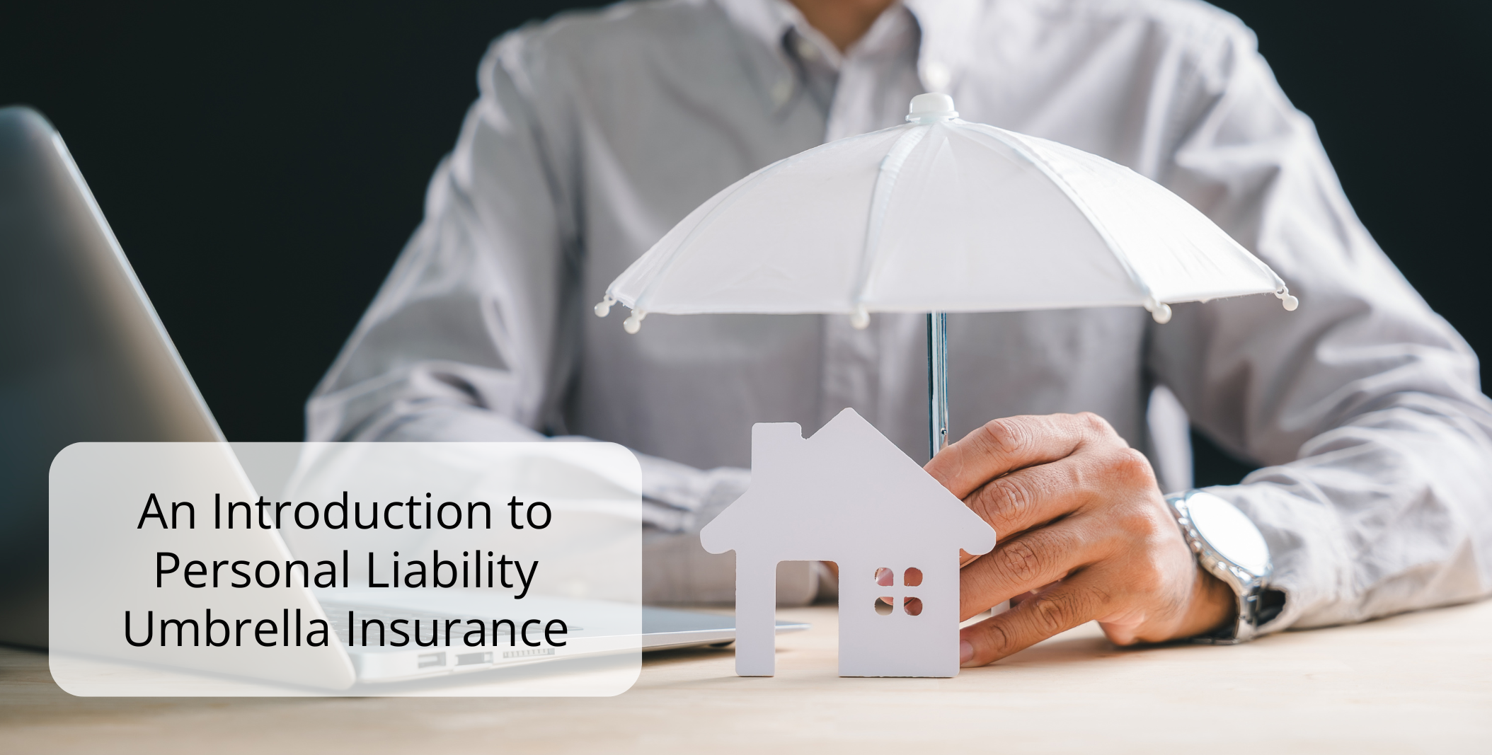 An Introduction to Personal Liability Umbrella Insurance